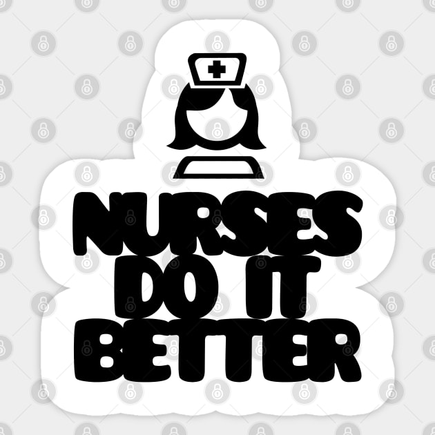 Nurses do it better! Sticker by Steady Eyes